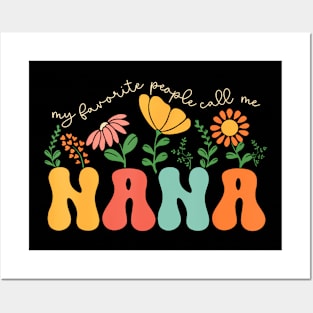 My Favorite People Call Me Nana Mothers Day Posters and Art